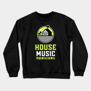 HOUSE MUSIC  -  Lifts You Up (green) Crewneck Sweatshirt